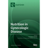 Nutrition in Gynecologic Disease