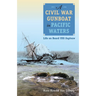 A Civil War Gunboat in Pacific Waters: Life on Board USS Saginaw