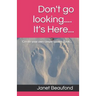 Don't go looking.... It's Here...: Create your own Book....