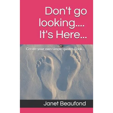 Don't go looking.... It's Here...: Create your own Book....