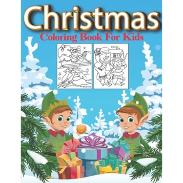 Christmas Coloring Book For Kids: 45 Cute Coloring Pages About Christmas