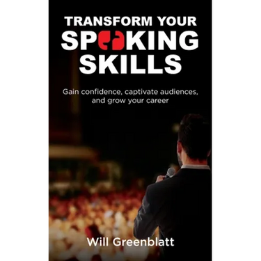 Transform Your Speaking Skills: Gain Confidence, Captivate Audiences and Grow Your Career
