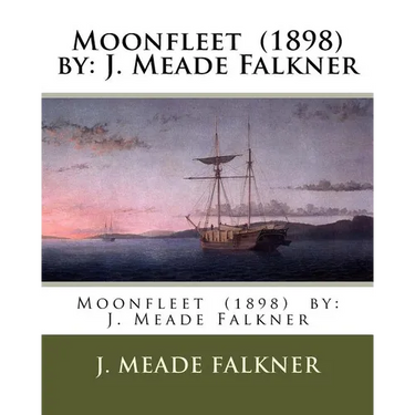 Moonfleet (1898) by: J. Meade Falkner