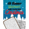 OK Boomer Humor Word Search Book Christmas: Unique Large-Print Puzzles Christmas Word Search Puzzle Book for Adults Brain Exercise Game, 360+ Cleverly