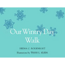 Our Wintry Day Walk