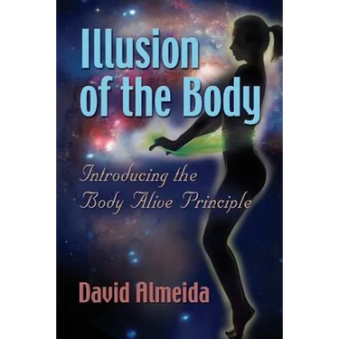 Illusion of the Body: Introducing the Body Alive Principle
