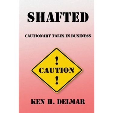 Shafted: Cautionary Tales In Business