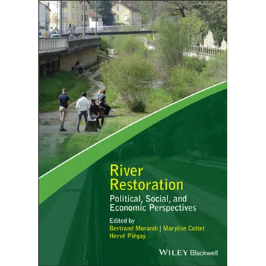 River Restoration: Political, Social, and Economic Perspectives