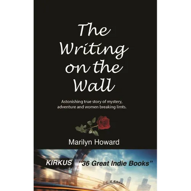 The Writing on the Wall: An astonishing true story of mystery, adventure and women breaking limits.