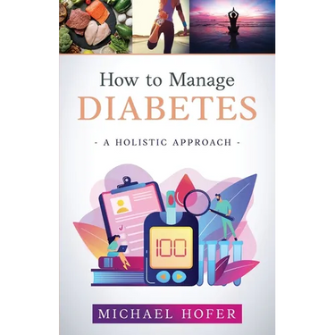 How to Manage Diabetes; A Holistic Approach