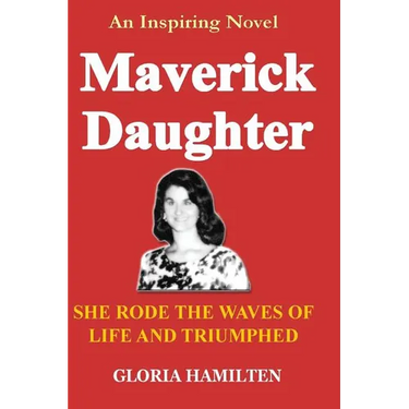 Maverick Daughter: She Rode the Waves of Life and Triumphed