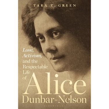 Love, Activism, and the Respectable Life of Alice Dunbar-Nelson