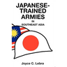 Japanese-Trained Armies in Southeast Asia