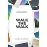 Walk the Walk: A 30 Day Challenge - JUST TAKE ONE STEP RIGHT NOW