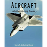 AirCraft Coloring Book: Sketch Coloring Book