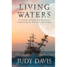 Living Waters: A Journey of Faith and Discovery Connecting the Past with the Present