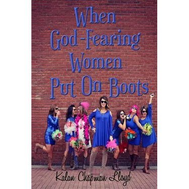 When God-Fearing Women Put On Boots: A Southern Chick-Lit Cozy Mystery