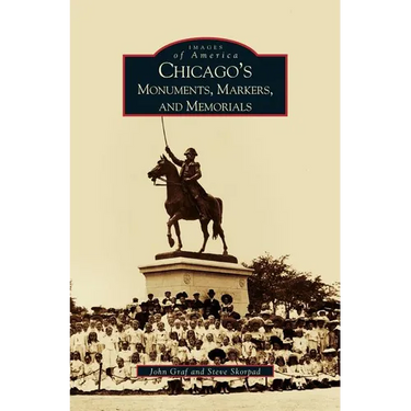 Chicago's Monuments, Markers and Memorials