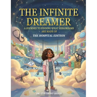 The Infinite Dreamer: A Journey to Finding What Her Dreams are Made of: The Hospital Edition