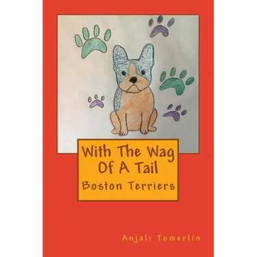 With The Wag Of A Tail: Boston Terriers