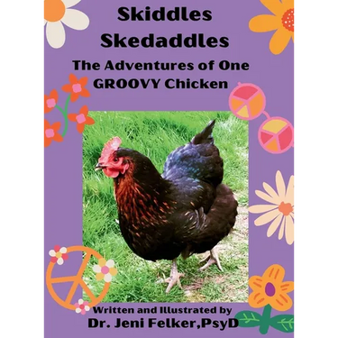 Skiddles Skedaddles: The Adventures of One Groovy Chicken