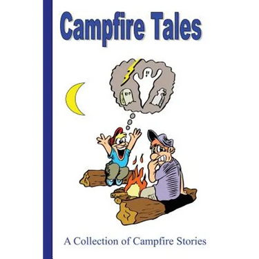 Campfire Tales: A Collection of Campfire Stories