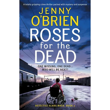 Roses for the Dead: A totally gripping crime thriller packed with mystery and suspense