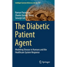 The Diabetic Patient Agent: Modeling Disease in Humans and the Healthcare System Response