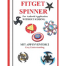 Fitget Spinner: For Android Application WITHOUT CODING using MIT APP INVENTOR 2 Easy Understanding: Creating Fitget Spinner applicatio