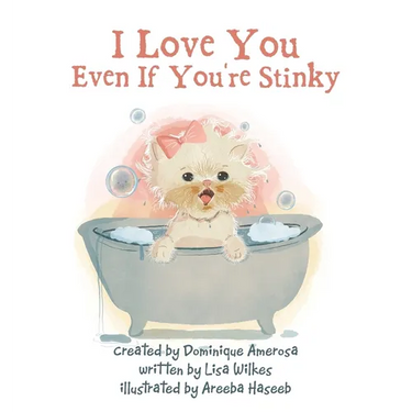 I Love You Even If You're Stinky: WISP: Book One