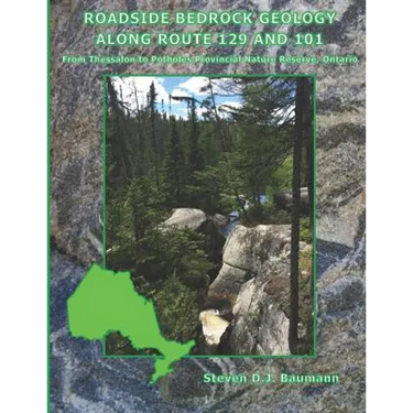 Roadside Bedrock Geology Along Route 129 and 101: From Thessalon to Potholes Provincial Nature Reserve, Ontario