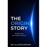 The Origin Story: Rediscovering Our Galactic Ancestors