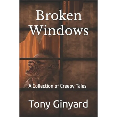 Broken Windows: A Collection of Creepy Tales