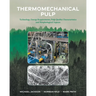 Thermomechanical Pulp: Technology, Energy Requirements, Pulp Quality Characteristics and Morphological Aspects