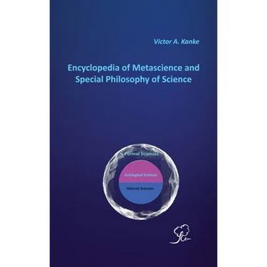 Encyclopedia of Metascience and Special Philosophy of Science