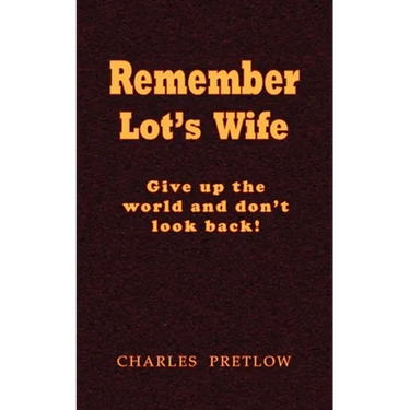 Remember Lot's Wife