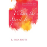 Where the Spirit Is: Pentecostal Worship, Affect, Ritual, and Liberative PRAXIS