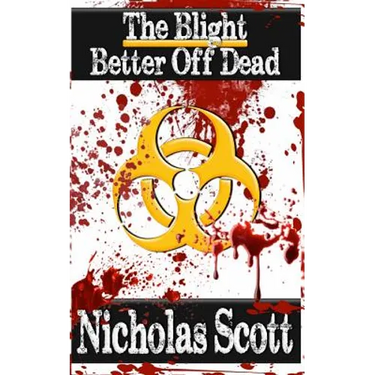 Blight: Better Off Dead: a Blight short story