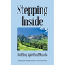 Stepping Inside: Building Spiritual Muscle