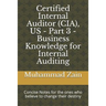 Certified Internal Auditor (CIA), US - Part 3 - Business Knowledge for Internal Auditing: CIA Part 3 - Business Knowledge for Internal Auditing