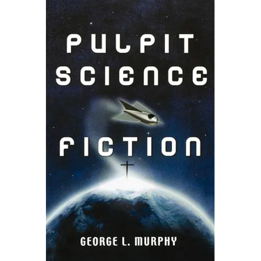 Pulpit Science Fiction