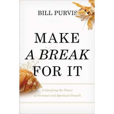 Make a Break for It: Unleashing the Power of Personal and Spiritual Growth