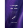 Talking to the Wild: The bedtime stories we never knew we needed