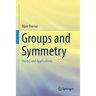 Groups and Symmetry: Theory and Applications