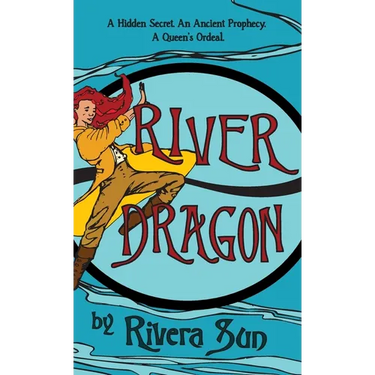 River Dragon: A Hidden Secret. An Ancient Prophecy. A Queen's Ordeal.