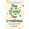 The Cure for Loneliness: How to Feel Connected and Escape Isolation