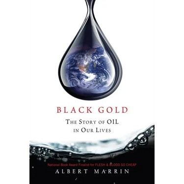 Black Gold: The Story of Oil in Our Lives