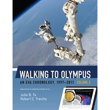 Walking to Olympus: An EVA Chronology, 1997-2011 (Volume 2)
