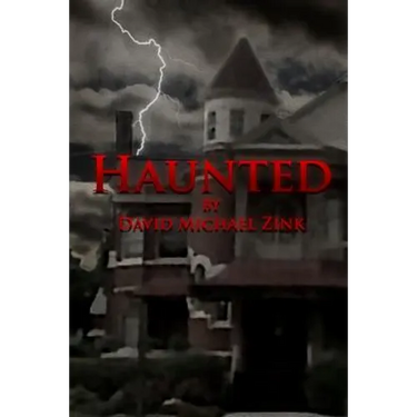 Haunted by David Michael Zink