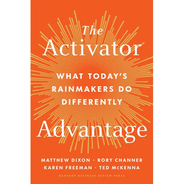 The Activator Advantage: What Today's Rainmakers Do Differently